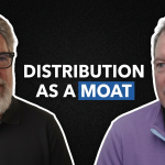 Episode 5 – How Distribution Is Becoming the Ultimate Moat